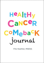 Load image into Gallery viewer, Healthy Cancer Comeback Journal - SIGNED COPIES
